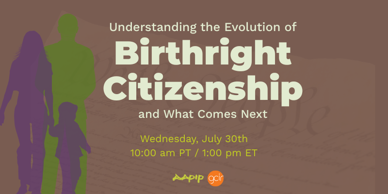 Understanding the Evolution of Birthright Citizenship and What Comes Next