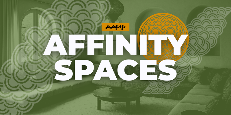 AAPIP Affinity Spaces