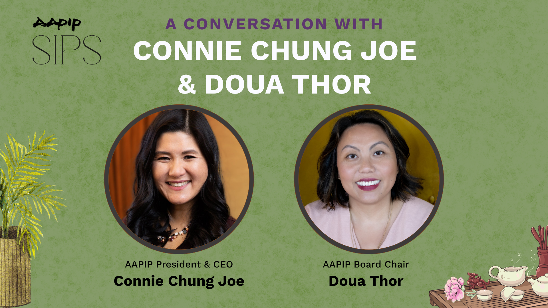 Two women smile inside circular frames against a green background. Text reads "A Conversation with Connie Chung Joe & Doua Thor." A potted plant and tea set decorate the corners.