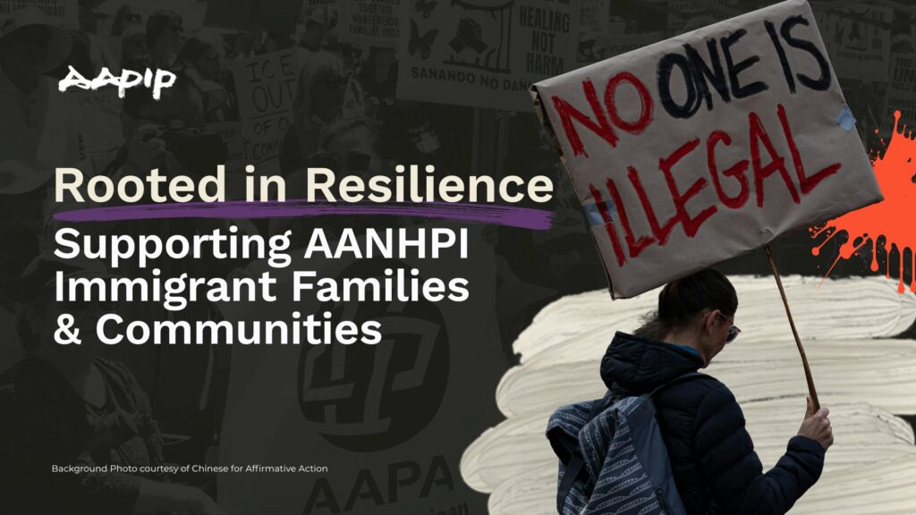 Rooted in Resilience Supporting AANHPI Immigrant Families & Communities