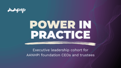 AAPIP Power in Practice program graphic with bold white text on a teal-to-purple gradient background. Headline reads "POWER IN PRACTICE" with a cream brushstroke accent underneath. Subtitle states "Executive leadership cohort for AANHPI foundation CEOs and trustees."