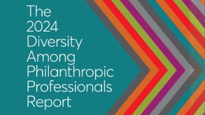 The 2024 Diversity Among Philanthropic Professionals Report. Title text on a teal background with colorful chevron arrows pointing right in gray, orange, red, magenta, lime green, and teal, symbolizing forward movement and diversity.
