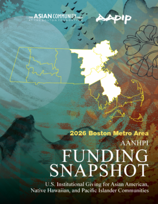 Cover of the 2026 Boston Metro Area AANHPI Funding Snapshot, co-published by AAPIP and The Asian Community Fund at the Boston Foundation. Subtitle: U.S. Institutional Giving for Asian American, Native Hawaiian, and Pacific Islander Communities. Features an outline map of Massachusetts with the Boston metro area counties highlighted in white.